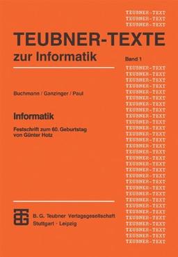 Informatik: Festschrift zum 60. Geburtstag von Günter Hotz (Teubner Texte zur Informatik)