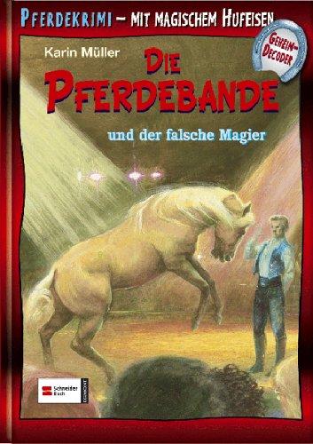 Die Pferdebande und der falsche Magier: Mit magischem Hufeisen-Geheimdecoder