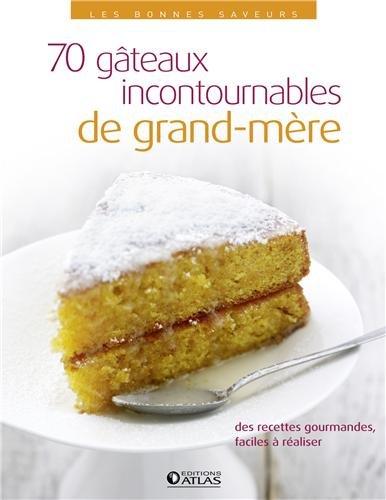 70 gâteaux incontournables de grand-mère