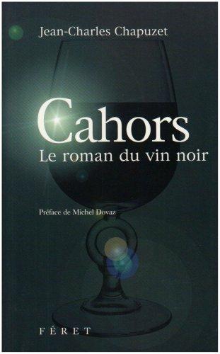 Cahors, le roman du vin noir