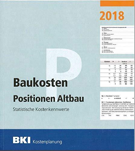 BKI Baukosten Positionen Altbau 2018: Statistische Kostenkennwerte Positionen