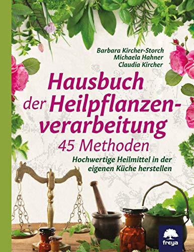 Hausbuch der Pflanzenverarbeitung: 45 Methoden