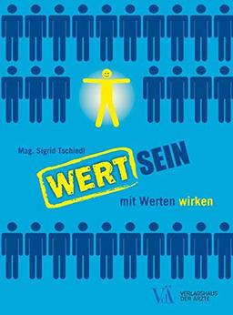 WERTSEIN: mit Werten wirken: Kommunikation mit Sinn