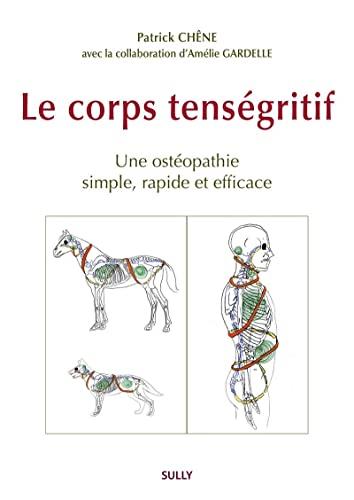 Le corps tenségritif : une ostéopathie efficace, rapide, simple