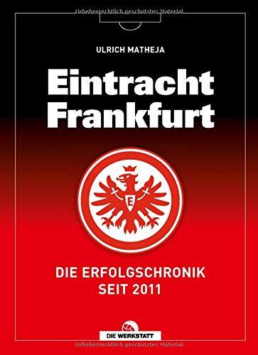 Eintracht Frankfurt: Die Erfolgschronik seit 2011