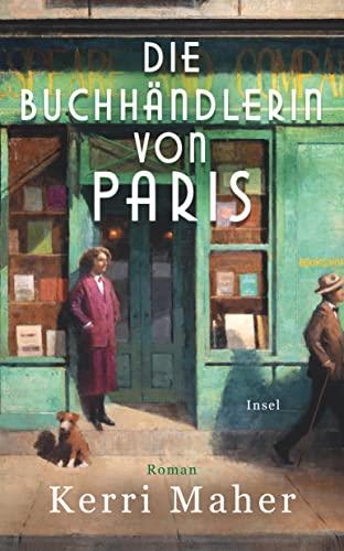 Die Buchhändlerin von Paris: Roman | Die berühmteste Buchhandlung Frankreichs, das »gefährlichste Buch des Jahrhunderts« und eine Liebe im Paris der 1920er (insel taschenbuch)