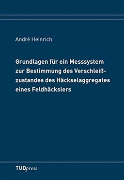 Grundlagen für ein Messsystem zur Bestimmung des Verschleißzustandes des Häckselaggregates eines Feldhäckslers