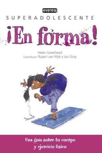 ¡En forma!: Una guía sobre tu cuerpo y ejercicio físico. (Superadolescente)