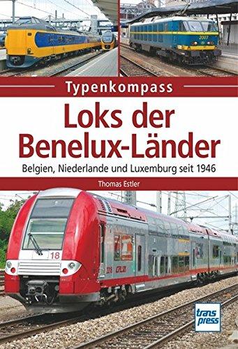 Loks der Benelux-Länder: Belgien, Niederlande und Luxemburg seit 1946 (Typenkompass)