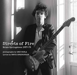 Streets of Fire: Bruce Springsteen in Photographs and Lyrics 1977-1979