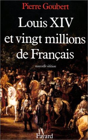 Louis XIV et vingt millions de Français