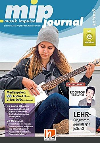 mip-journal 52/2018, Medienpaket: Die Praxiszeitschrift für den Musikunterricht der 5. bis 10. Jahrgangsstufe