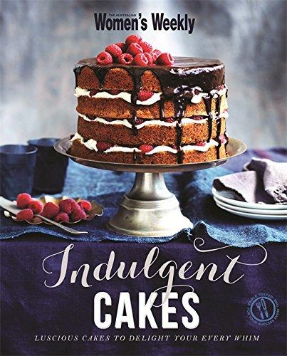 Indulgent Cakes (The Australian Women's Weekly)