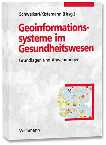 Geoinformationssysteme im Gesundheitswesen. Grundlagen und Anwendungen