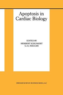 Apoptosis in Cardiac Biology (Basic Science for the Cardiologist, 5, Band 5)