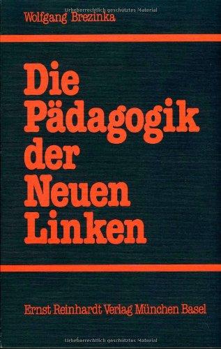 Die Pädagogik der Neuen Linken. Analyse und Kritik