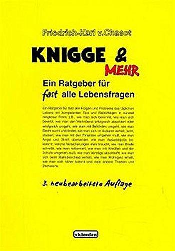 Knigge & mehr: Ein Ratgeber für fast alle Lebensfragen