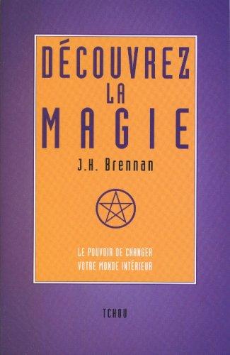 Découvrez la magie : le pouvoir de changer votre monde intérieur