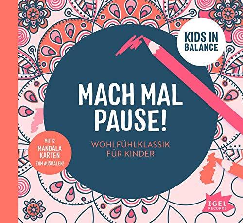 Kids in Balance. Mach Mal Pause: Wohlfühlklassik für Kinder: Wohlfhlklassik fr Kinder