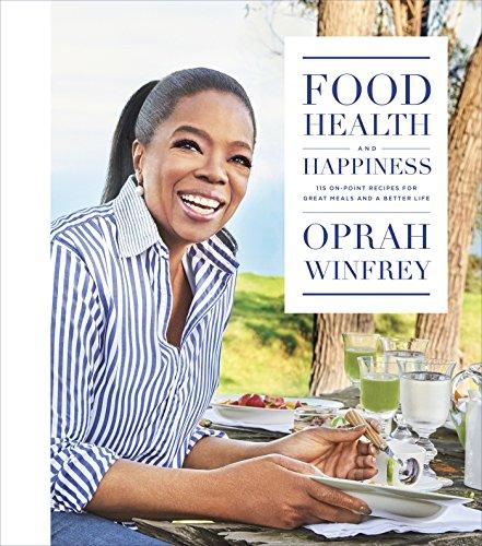 Food, Health & Happiness: 115 'On Point' Recipes for Great Meals and a Better Life