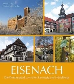 Eisenach: Die Wartburgstadt zwischen Rennsteig und Hörselberge