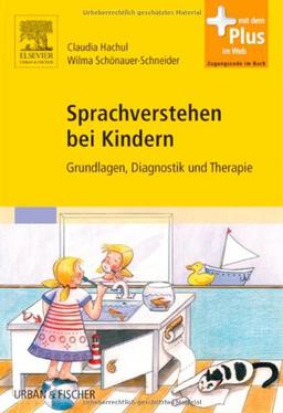 Sprachverstehen bei Kindern: Grundlagen, Diagnostik und Therapie - mit Zugang zum Elsevier-Portal