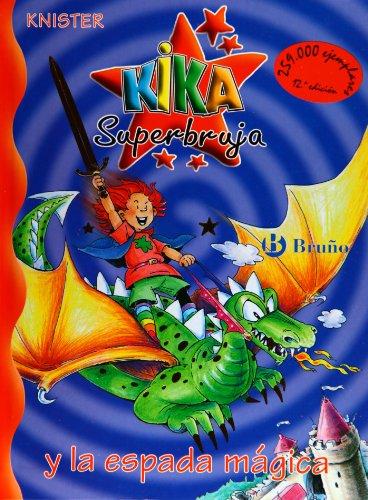 Kika Superbruja y la espada mágica (Castellano - Bruño - Knister - Kika Superbruja)