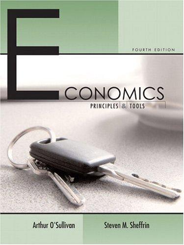 Economics: Principles and Tools (O'Sullivan/Sheffrin Economics: Principles and Tools 4e)