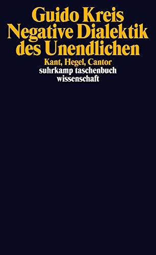 Negative Dialektik des Unendlichen: Kant, Hegel, Cantor (suhrkamp taschenbuch wissenschaft)