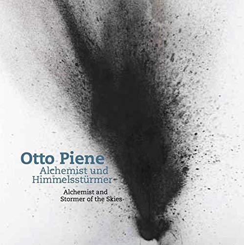 Otto Piene. Alchemist und Himmelsstürmer / Alchemist and Stormer of the Skies: Ausst. Kat. Arp Museum Bahnhof Rolandseck