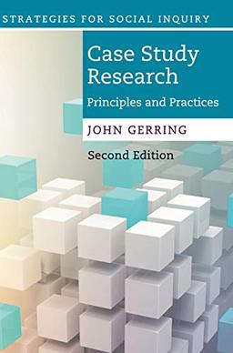 Case Study Research: Principles and Practices (Strategies for Social Inquiry)