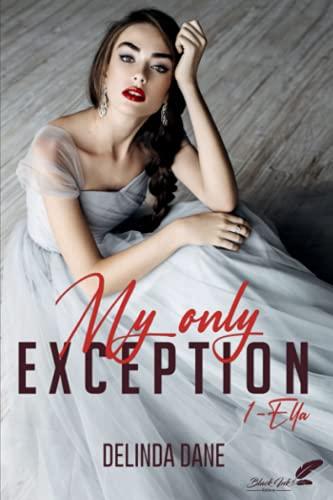 My only exception. Vol. 1. Ella