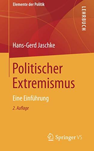 Politischer Extremismus: Eine Einführung (Elemente der Politik)