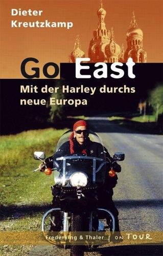 Go east. Mit der Harley durchs neue Europa