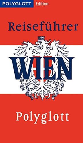 POLYGLOTT Edition Reiseführer Wien: Wien gestern & heute