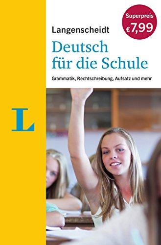 Langenscheidt Deutsch für die Schule: Grammatik, Rechtschreibung, Aufsatz und mehr (Langenscheidt Grammatik für die Schule)