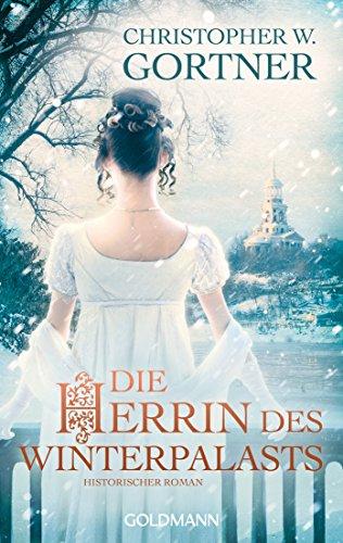 Die Herrin des Winterpalasts: Historischer Roman