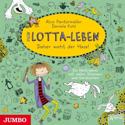 Mein Lotta-Leben.Daher Weht der Hase (Teil 4)