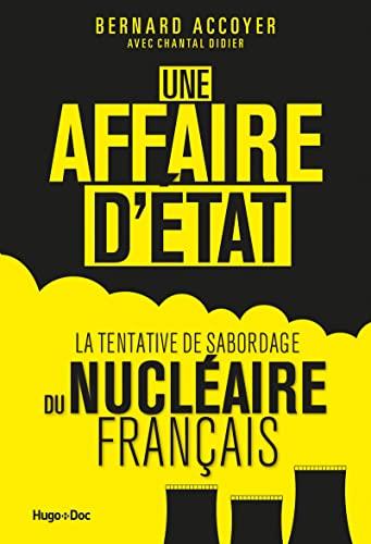 Une affaire d'Etat : la tentative de sabordage du nucléaire français