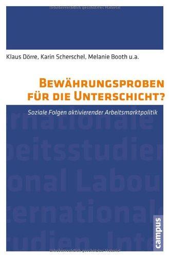 Bewährungsproben für die Unterschicht?: Soziale Folgen aktivierender Arbeitsmarktpolitik (Labour Studies)