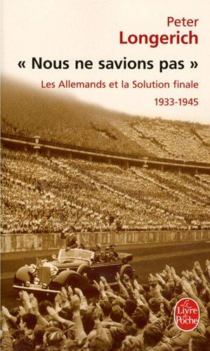 Nous ne savions pas : les Allemands et la solution finale, 1933-1945 : essai