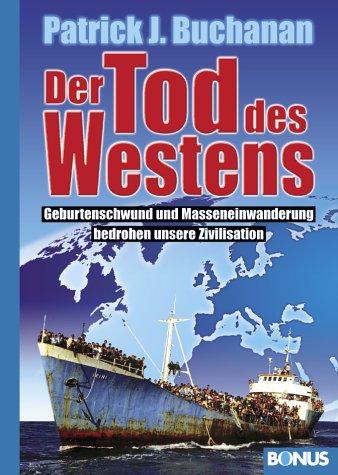 Der Tod des Westens. Geburtenschwund und Masseneinwanderung bedrohen unsere Zivilisation