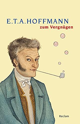 E.T.A. Hoffmann zum Vergnügen (Reclams Universal-Bibliothek)