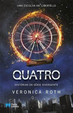 Quatro - Histórias da Série Divergente