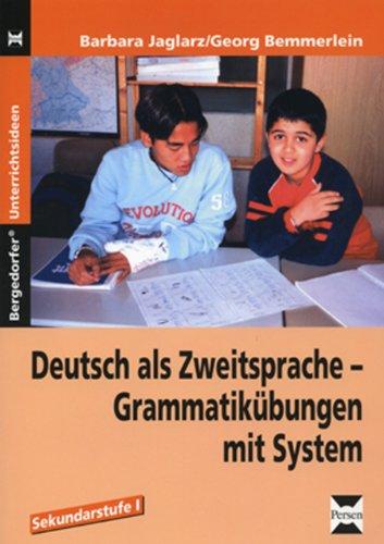 Deutsch als Zweitsprache - Grammatikübungen mit System: Sekundarstufe I