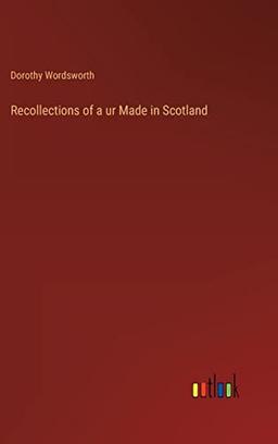 Recollections of a ur Made in Scotland