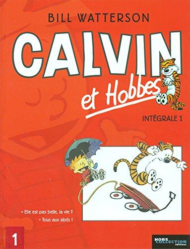 Calvin et Hobbes : intégrale. Vol. 1. Elle est pas belle, la vie ? *** Tous aux abris !