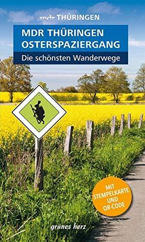 Wanderführer MDR Thüringen Osterspaziergang, die schönsten Wanderwege: 20 Wanderungen mit Kartenausschnitten