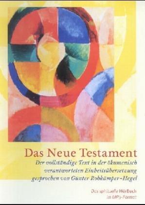 Das neue Testament. Maxi-CD mit MP3-Format: Der vollständige Text der Einheitsübersetzung