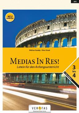 Medias in res!: AHS: 3. bis 4. Klasse - Schülerbuch (Neubearbeitung): Für das sechsjährige Latein